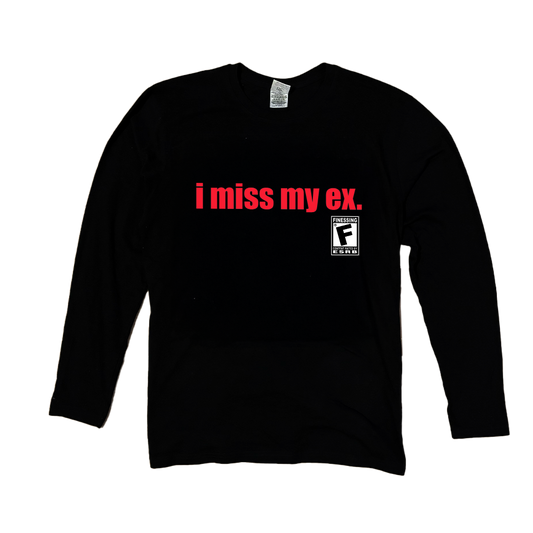 I MISS MY EX LONGSLEEVE