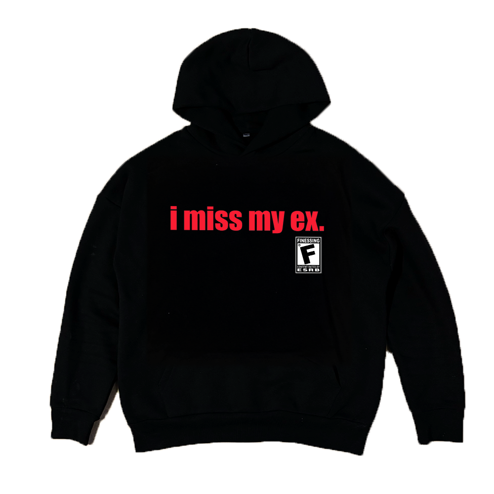 I MISS MY EX HOODIE