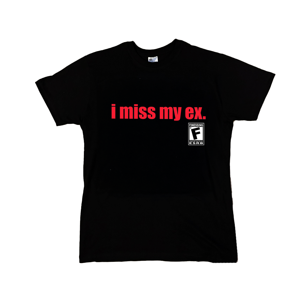 I MISS MY EX T-SHIRT
